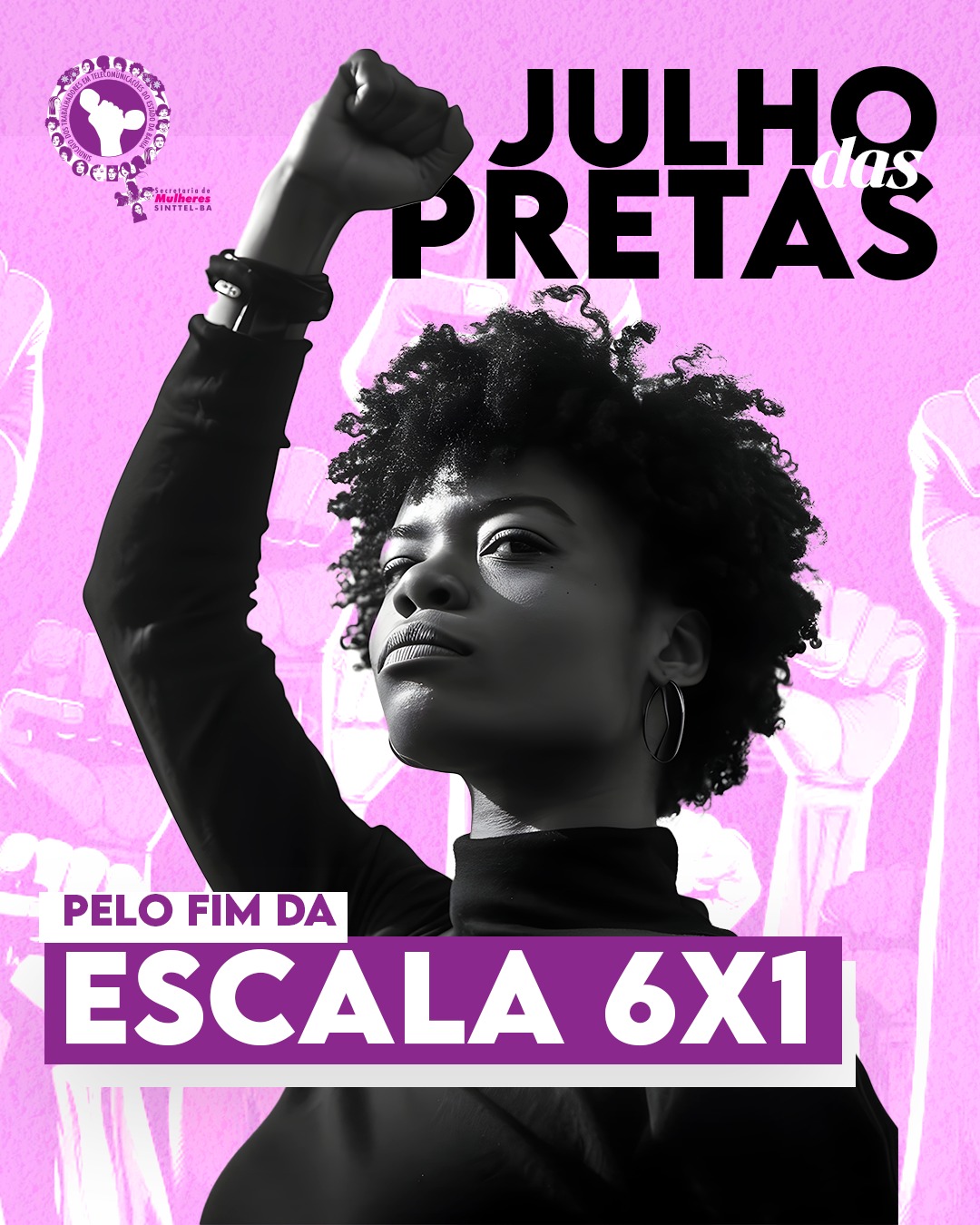 Julho das Pretas - Mulheres negras de Telecom pelo fim da escala 6x1